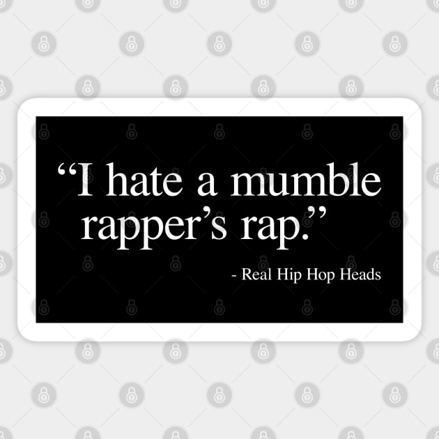 I hate a Mumble Rapper's Rap Sticker by DIGABLETEEZ